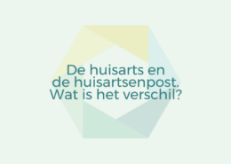 De huisarts en de huisartsenpost. Wat is het verschil?