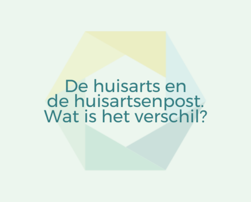 De huisarts en de huisartsenpost. Wat is het verschil?